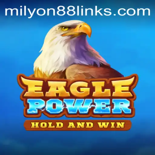 EaglePower: Dive into the Thrilling World of Milyon88's Latest Game